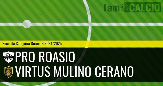 Pro Roasio - Virtus Mulino Cerano