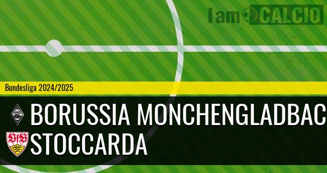 Borussia Monchengladbach - Stoccarda