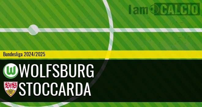 Wolfsburg - Stoccarda