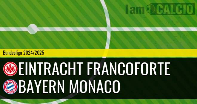 Eintracht Francoforte - Bayern Monaco