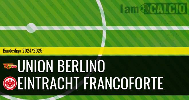 Union Berlino - Eintracht Francoforte