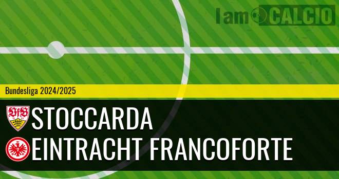 Stoccarda - Eintracht Francoforte