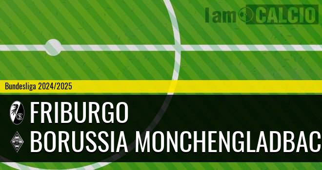 Friburgo - Borussia Monchengladbach