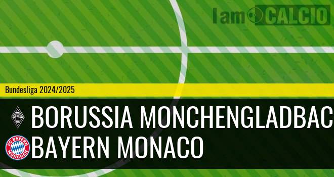 Borussia Monchengladbach - Bayern Monaco