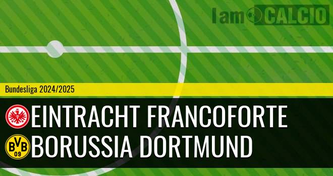 Eintracht Francoforte - Borussia Dortmund