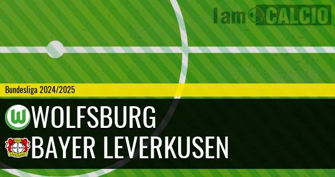 Wolfsburg - Bayer Leverkusen