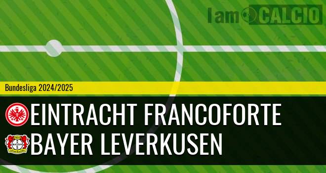 Eintracht Francoforte - Bayer Leverkusen