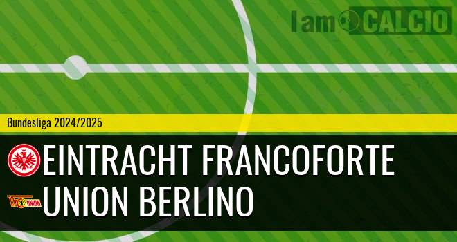 Eintracht Francoforte - Union Berlino