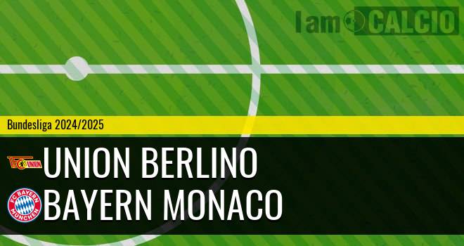 Union Berlino - Bayern Monaco