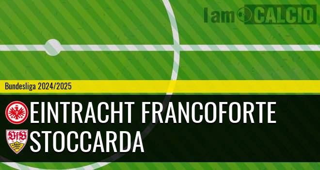 Eintracht Francoforte - Stoccarda