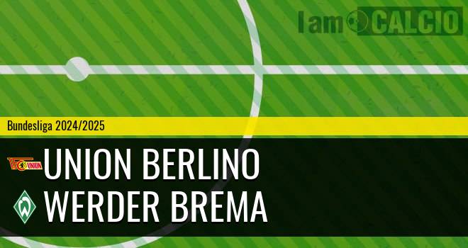 Union Berlino - Werder Brema