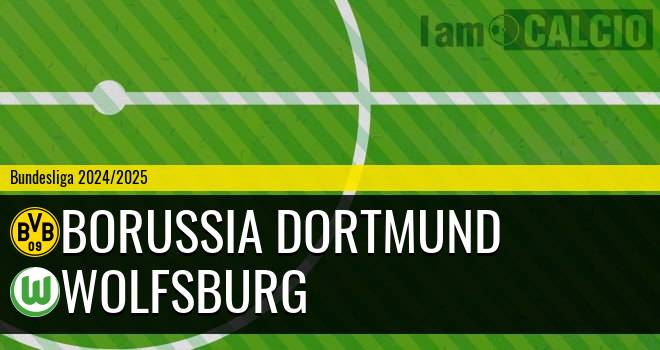 Borussia Dortmund - Wolfsburg