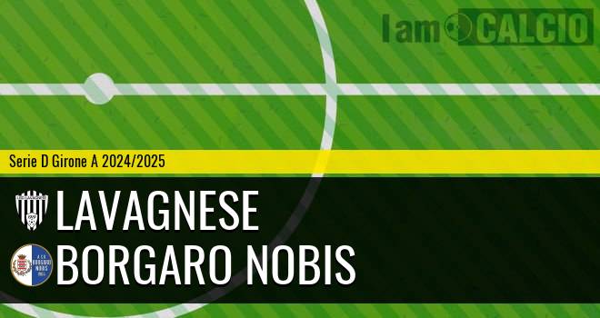 Lavagnese - Borgaro Nobis