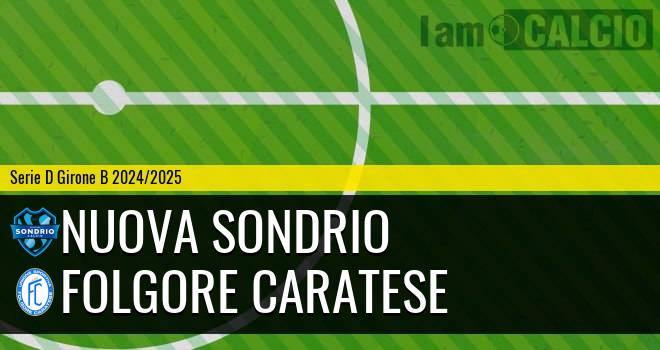 Nuova Sondrio - Folgore Caratese