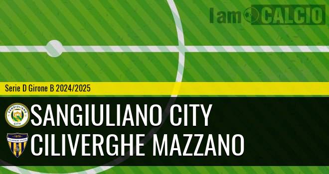 Sangiuliano City - Ciliverghe Mazzano