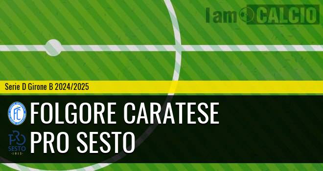 Folgore Caratese - Pro Sesto