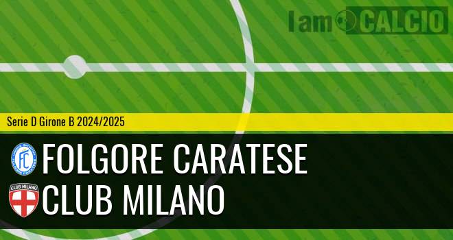 Folgore Caratese - Club Milano