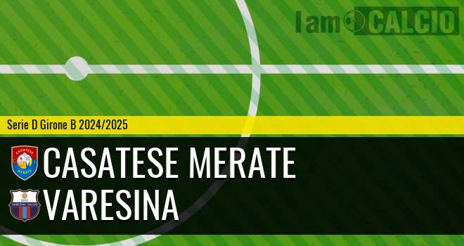 Casatese Merate - Varesina