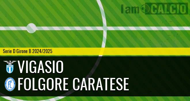 Vigasio - Folgore Caratese