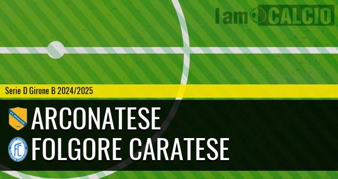 Arconatese - Folgore Caratese