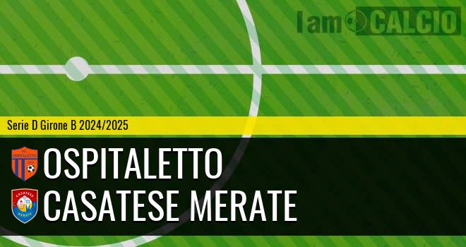 Ospitaletto - Casatese Merate