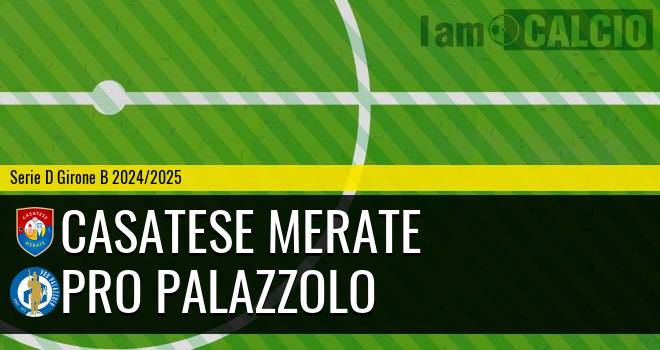 Casatese Merate - Pro Palazzolo