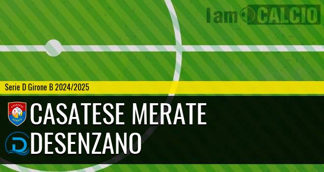 Casatese Merate - Desenzano