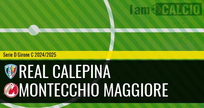 Real Calepina - Montecchio Maggiore