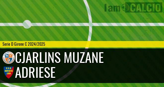 Cjarlins Muzane - Adriese