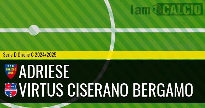 Adriese - Virtus Ciserano Bergamo