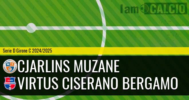 Cjarlins Muzane - Virtus Ciserano Bergamo