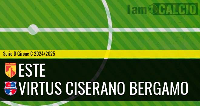 Este - Virtus Ciserano Bergamo