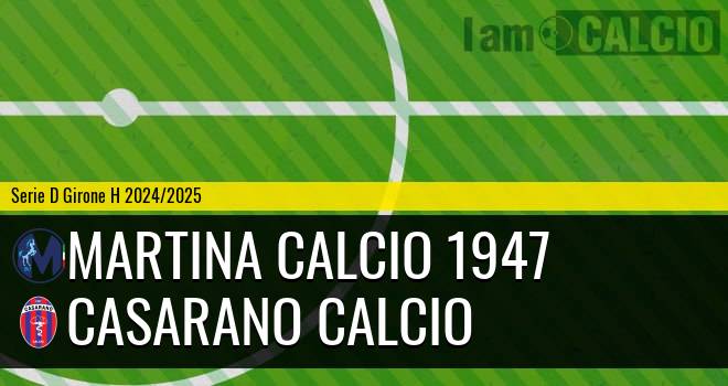 Martina Calcio 1947 - Casarano Calcio