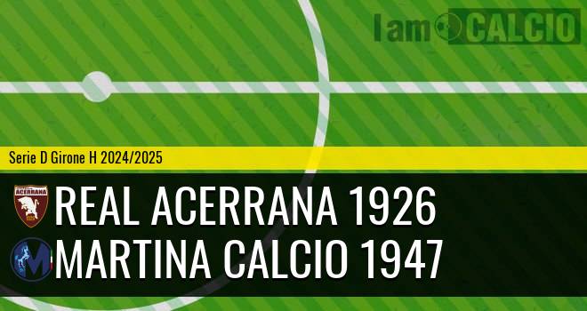 Real Acerrana 1926 - Martina Calcio 1947