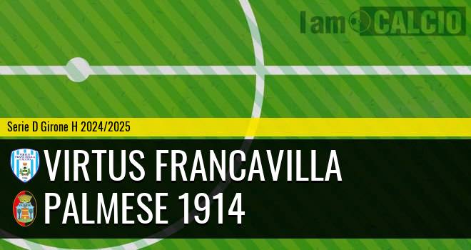 Virtus Francavilla - Palmese 1914