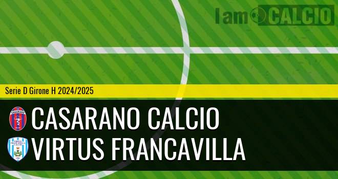 Casarano Calcio - Virtus Francavilla