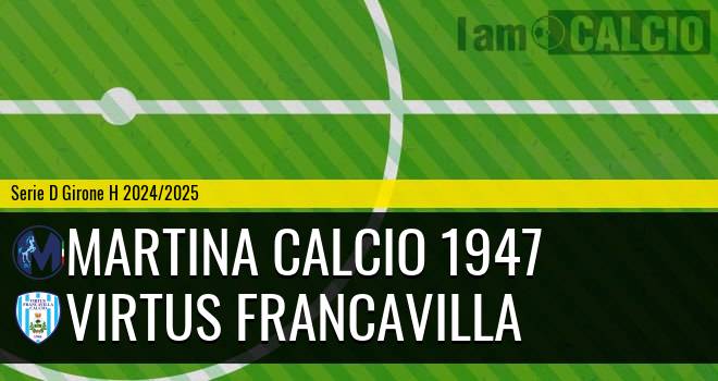 Martina Calcio 1947 - Virtus Francavilla