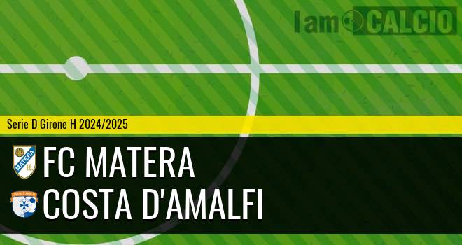 FC Matera - Costa d'Amalfi