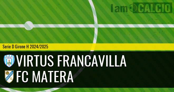 Virtus Francavilla - FC Matera