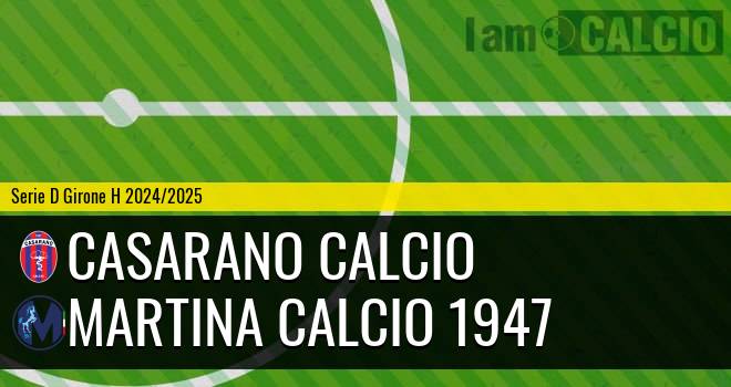 Casarano Calcio - Martina Calcio 1947