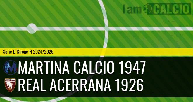 Martina Calcio 1947 - Real Acerrana 1926