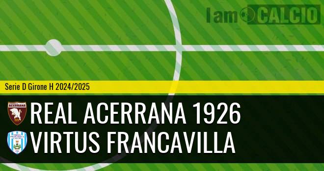 Real Acerrana 1926 - Virtus Francavilla