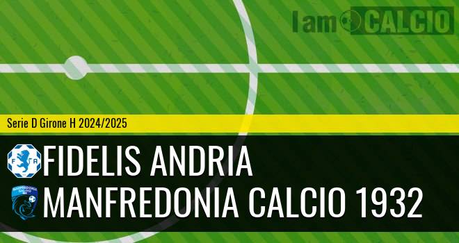 Fidelis Andria - Manfredonia Calcio 1932