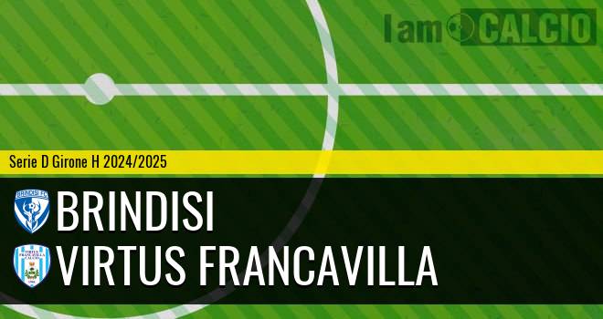 Brindisi - Virtus Francavilla