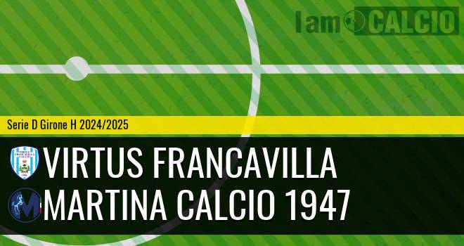 Virtus Francavilla - Martina Calcio 1947