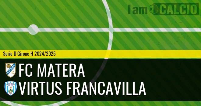 FC Matera - Virtus Francavilla