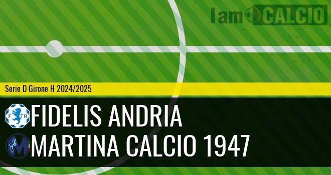 Fidelis Andria - Martina Calcio 1947