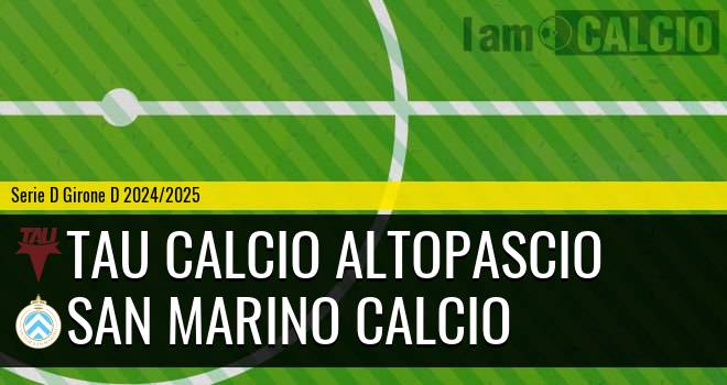 Tau Calcio Altopascio - San Marino Calcio