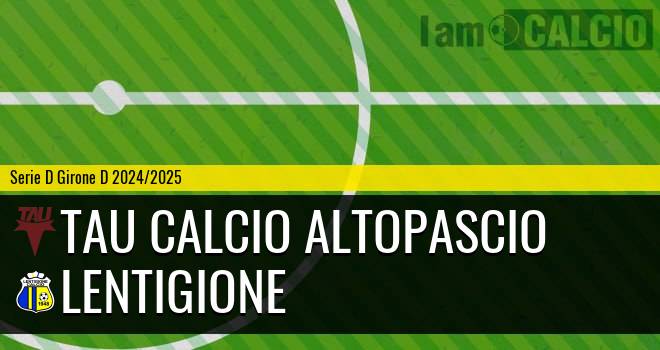 Tau Calcio Altopascio - Lentigione