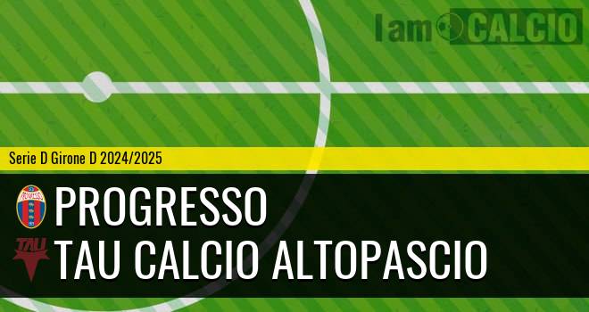 Progresso - Tau Calcio Altopascio